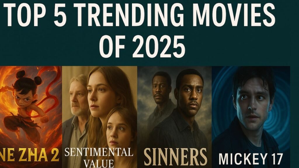Top 5 Trending Movies of 2025